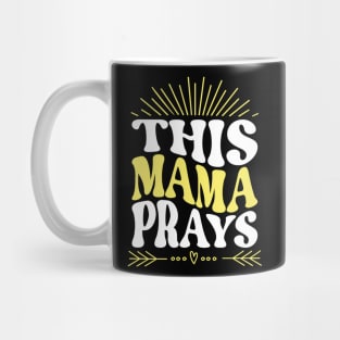 This Mama Prays Mug